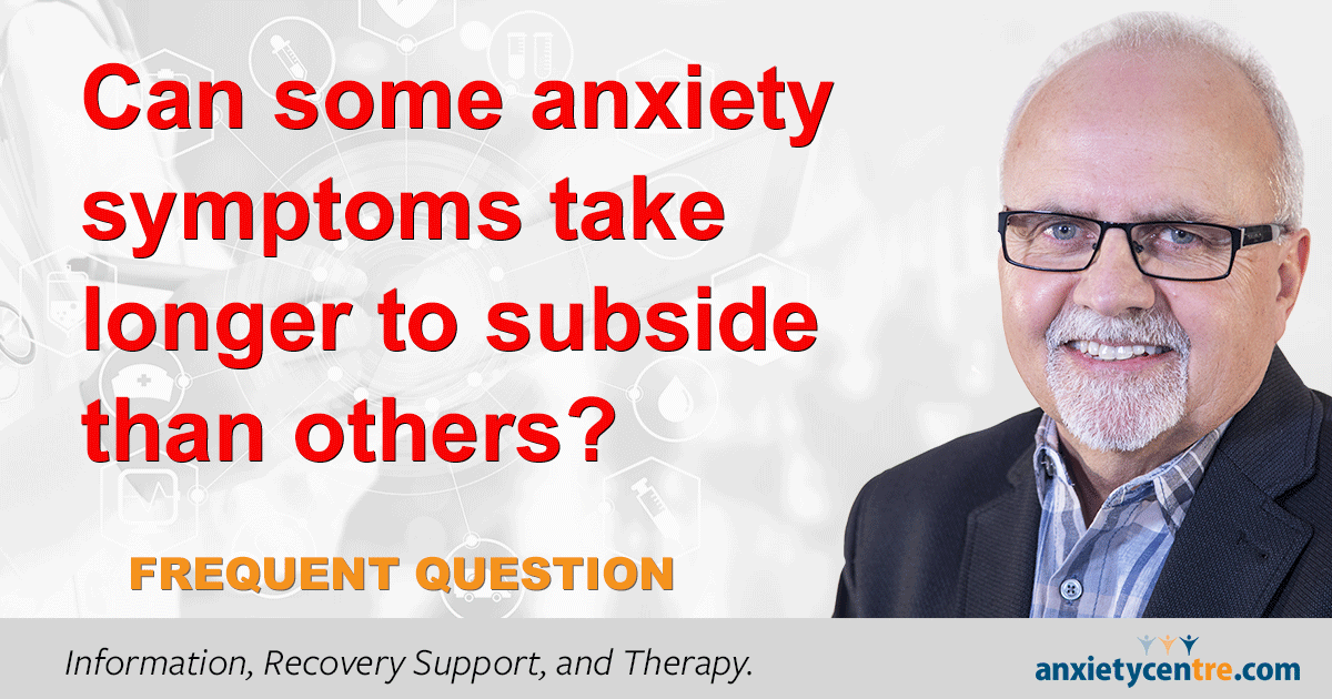 Featured image for “Can Some Anxiety Symptoms Take Longer To Subside Than Others?”