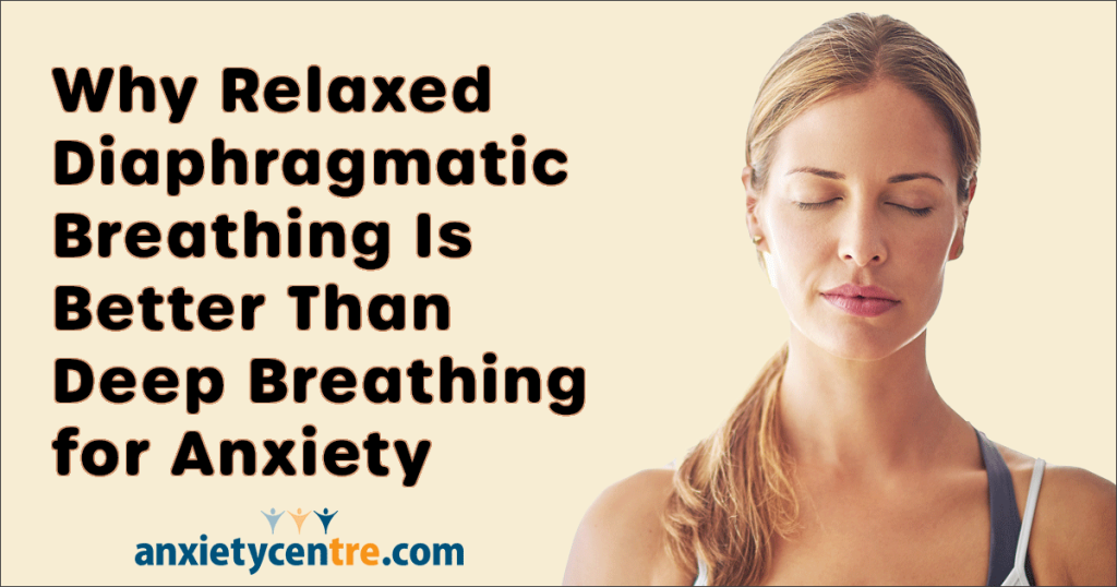 Featured image for “Why Relaxed Diaphragmatic Breathing Is Better Than Deep Breathing for Anxiety Relief”